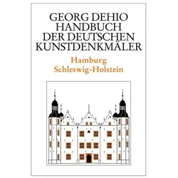 Hamburg - Schleswig-Holstein. Handbuch der deutschen Kunstdenkmäler, Fachbücher von Georg Dehio, Lutz Wilde, Johannes Habich, Christoph Timm