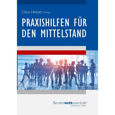 Zinndorf, N: Praxishilfen für den Mittelstand, Taschenbuch von Christiane Richter,Susanne Fillers,Maria Zimmermann,Nico Zinndorf,Petra Gericke, Jünger