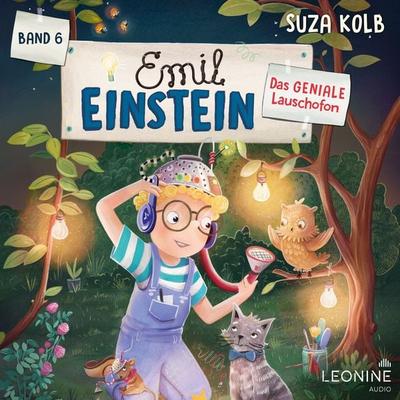 Emil Einstein (Bd. 6): Das geniale Lauschofon - Suza Kolb, Audio, 4013575962754