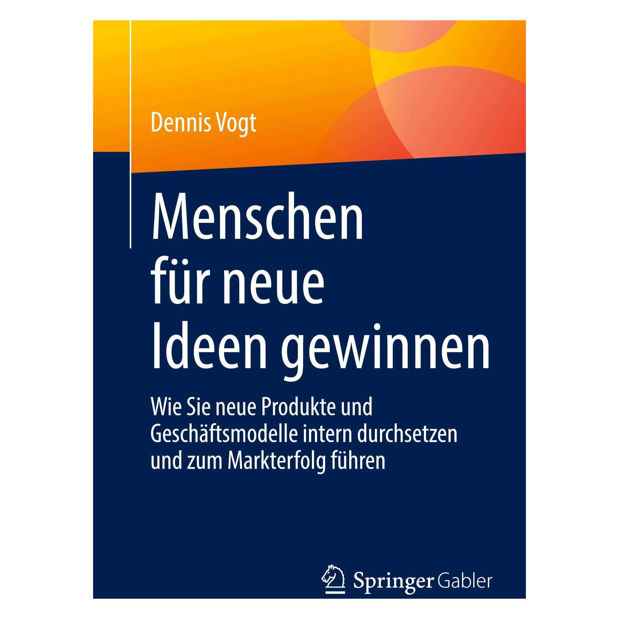 Springer Menschen für neue Ideen gewinnen (Deutsch, Softcover, Dennis Vogt) (43130506)