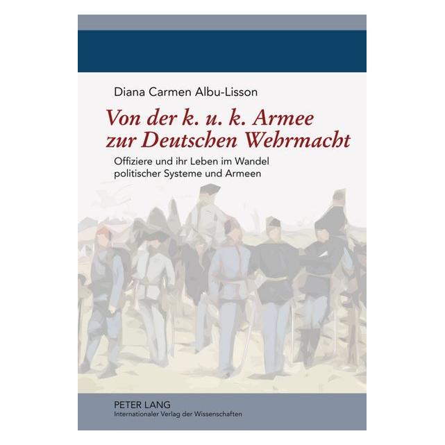 Peter Lang Albu-Lisson:Von der k. u. k. Armee zur (Deutsch, Hardcover, Diana Carmen Albu-Lisson) (67835476)