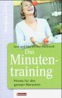 Kunhardt, Gert von - Das Minutentraining: Fitness für den ganzen Menschen (Edition tempus) - Preis vom 09.10.2026 07:28:09 h