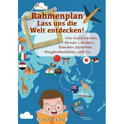 KitaFix-Rahmenplan 'Lass uns die Welt entdecken!'; Taschenbuch von Sandra Plha, Tredition, 978-3-347-33036-8