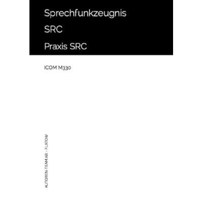 Sprechfunkzeugnis SRC - ICOM M330, Taschenbuch von Autoren-Team AB-Flatow, Epubli, 978-3-7565-3083-0