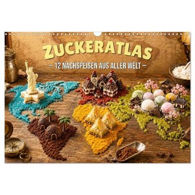 Zuckeratlas - 12 Nachspeisen aus aller Welt (Wandkalender 2027 DIN A3 quer), CALVENDO Monatskalender