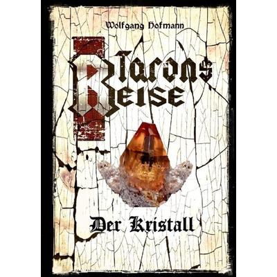 Tarons Reisen / Tarons Reise - Der Kristall, Taschenbuch von Wolfgang Hofmann, Epubli, 978-3-7584-5120-1