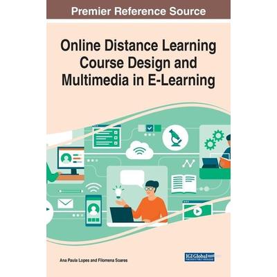 Online Distance Learning Course Design and Multimedia in E-Learning, Gebundene Ausgabe von , Information Science Reference, 978-1-79989-706-4