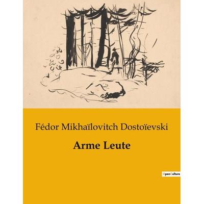 Arme Leute, Taschenbuch von Fédor Mikhaïlovitch Dostoïevski, Culturea, 979-10-419-0677-2