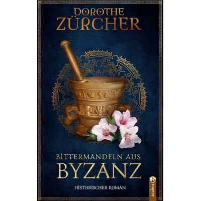 Bittermandeln aus Byzanz, Taschenbuch von Dorothe Zürcher, Acabus Verlag, 978-3-86282-861-6
