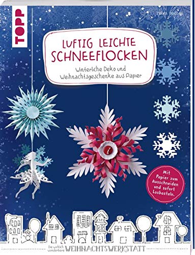 Paula Pascual - Luftig leichte Schneeflocken: Winterliche Deko und Weihnachtsgeschenke aus Papier. Mit Papier zum Ausschneiden und sofort Losbasteln! - Preis vom 10.10.2026 11:48:34 h