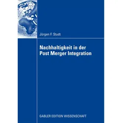 Nachhaltigkeit in der Post Merger Integration, Fachbücher von Jürgen Fr. Studt