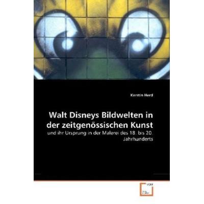 Herd, K: Walt Disneys Bildwelten in der zeitgenössischen Kun, Taschenbuch von Kerstin Herd, VDM, 978-3-639-26640-5