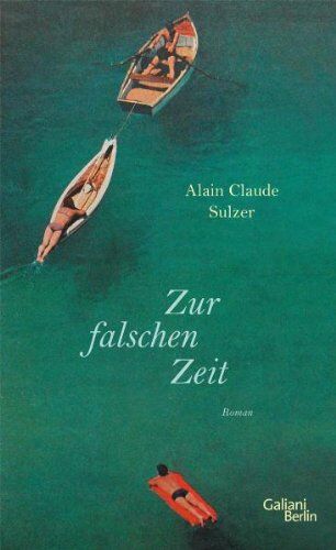 Sulzer, Alain Claude - Zur falschen Zeit. Roman - Preis vom 30.09.2026 22:30:23 h