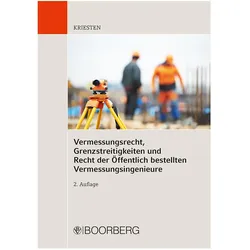 Vermessungsrecht, Grenzstreitigkeiten und Recht der Öffentlich bestellten Vermessungsingenieure, Fachbücher von Markus Kriesten