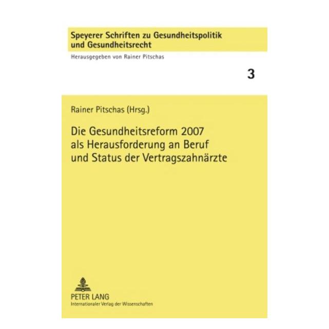 Peter Lang Die Gesundheitsreform 2007 als Herausforderung an Beruf und Status der Vertragszahnärzte (Deutsch, 2010) (35141984)