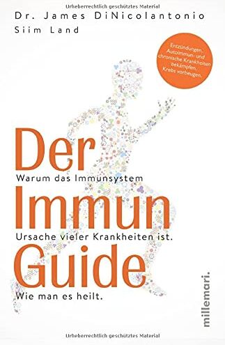 James DiNicolantonio - Der Immun Guide: Warum das Immunsystem Ursache vieler Krankheiten ist. Wie man es heilt. Entzündungen, Autoimmun- und chronische Krankheiten bekämpfen, Krebs vorbeugen. - Preis vom 09.10.2026 07:28:09 h