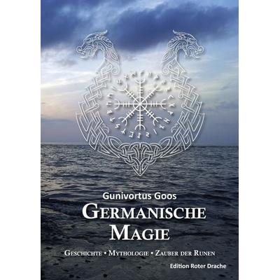 Germanische Magie, Gebundene Ausgabe von Gunivortus Goos, Edition Roter Drache, 978-3-946425-58-8