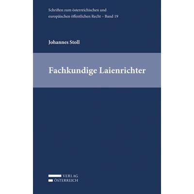 Fachkundige Laienrichter, Paperback von Johannes Stoll, Verlag Österreich, 978-3-7046-7954-3
