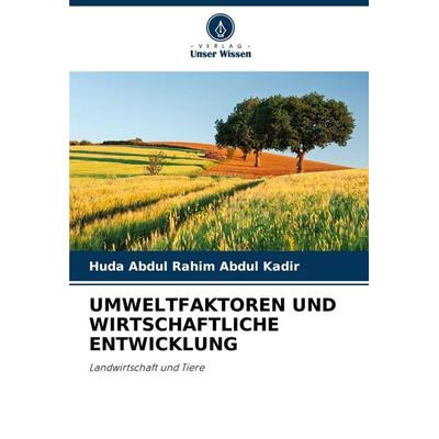 Umweltfaktoren und Wirtschaftliche Entwicklung, Taschenbuch von Huda Abdul Rahim Abdul Kadir, Verlag Unser Wissen, 978-620-7-27975-3