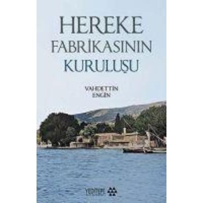 Hereke Fabrikasinin Kurulusu, Taschenbuch von Vahdettin Engin, Yeditepe Akademi