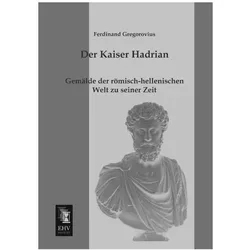 Der Kaiser Hadrian, Fachbücher von Ferdinand Gregorovius