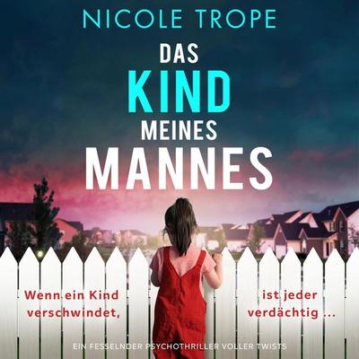 Das Kind meines Mannes - Nicole Trope, Audio, 9781805506966
