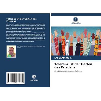 Toleranz ist der Garten des Friedens, Taschenbuch von Lassaad Jouili, Verlag Unser Wissen, 978-620-7-58828-2