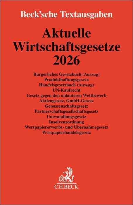 Aktuelle Wirtschaftsgesetze 2026: Bürgerliches Gesetzbuch (Auszug), Produkthaftungsgesetz, Handelsgesetzbuch (Auszug), UN-Kaufrecht, Gesetz gegen den ... 6. Oktober 2025 (Beck'sche Textausgaben) - Preis vom 09.10.2026 07:28:09 h