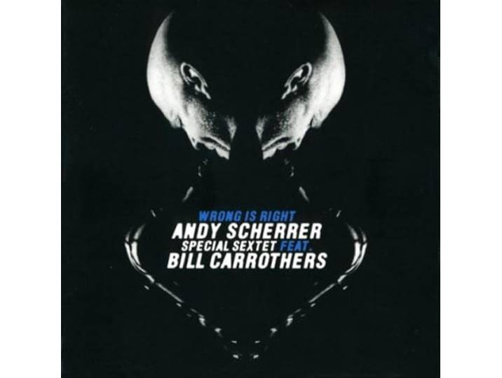 Andy Scherrer Sextet Ft. Bill Carrothers - Wrong Is Right