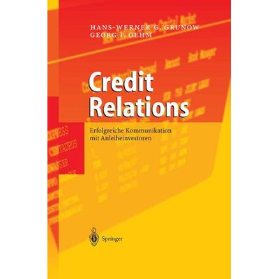 Credit Relations, Taschenbuch von Hans-Werner G. Grunow,Georg F. Oehm, Springer Berlin, 978-3-642-62054-6