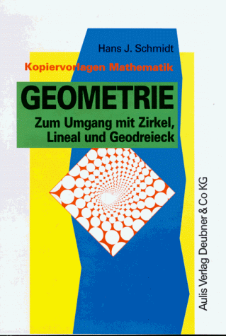 Schmidt, Hans J - Geometrie. Zum Umgang mit Zirkel, Lineal und Geodreieck - Preis vom 09.10.2026 07:28:09 h