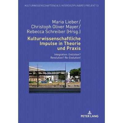Kulturwissenschaftliche Impulse in Theorie und Praxis, Gebundene Ausgabe von , Peter Lang GmbH, Internationaler Verlag der Wissenschaften,