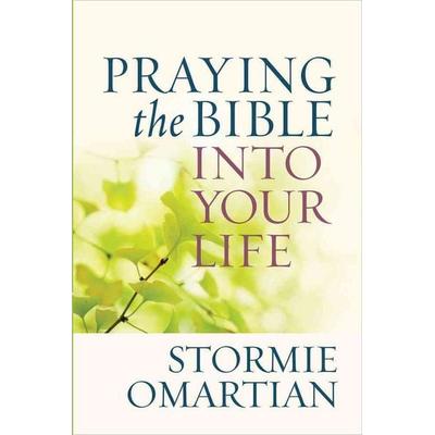 Praying the Bible into Your Life, Taschenbuch von Stormie Omartian, Harvest House Publishers,U.S., 978-0-7369-4773-2