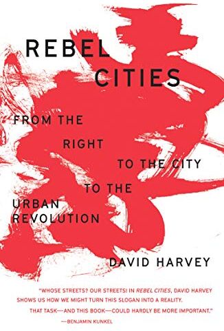 David Harvey - Rebel Cities: From the Right to the City to the Urban Revolution - Preis vom 14.10.2026 23:07:16 h