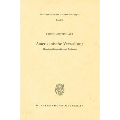 Amerikanische Verwaltung., Taschenbuch von Fritz Morstein Marx, Duncker & Humblot, 978-3-428-01052-3