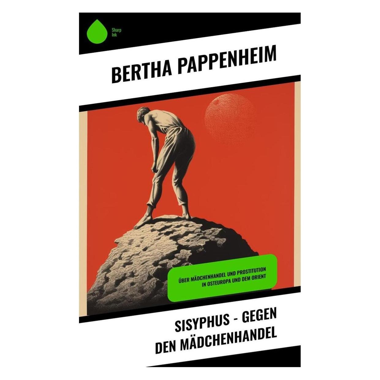 Sharp Ink Sisyphus - Gegen den Mädchenhandel (Deutsch, Softcover, Bertha Pappenheim) (57007000)