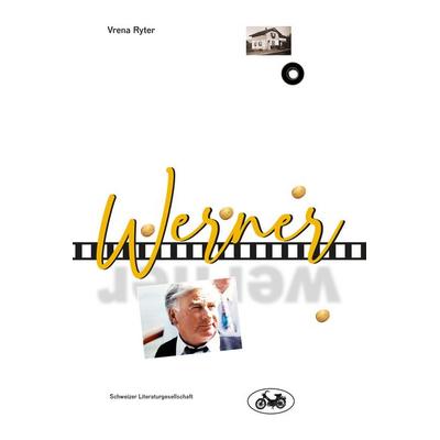 Werner, Gebundene Ausgabe von Vrena Ryter, Schweizer Literaturgesellschaft, 978-3-03883-199-0