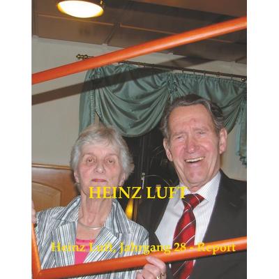 Heinz Luft, Jahrgang 28 - Report, Taschenbuch von Heinz Luft, BoD – Books on Demand, 978-3-7528-0546-8