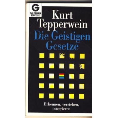 Die geistigen Gesetze, Sonstige von Kurt Tepperwein, Silberschnur, 978-3-89845-041-6