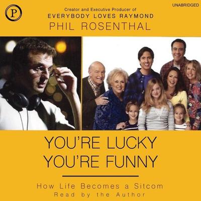 You're Lucky You're Funny - Phil Rosenthal, Audio, 9781607472957