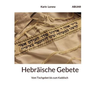Hebräische Gebete, Taschenbuch von Karin Lorenz, BoD – Books on Demand, 978-3-695-15692-4
