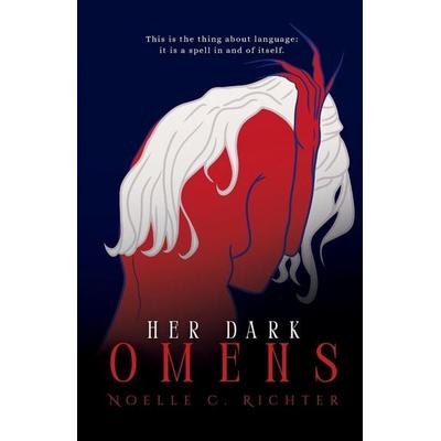 Her Dark Omens, Taschenbuch von Noelle C. Richter, Noelle Kuhley, 978-3-00-084658-8