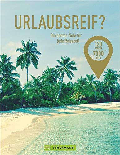 Robert Pailhès - Urlaubsreif? – 120 Länder – 7000 Ideen. Die besten Ziele für jede Reisezeit. Der perfekte Reise- und Urlaubsplaner für jeden Monat. Neu 2019 - Preis vom 09.10.2026 07:28:09 h