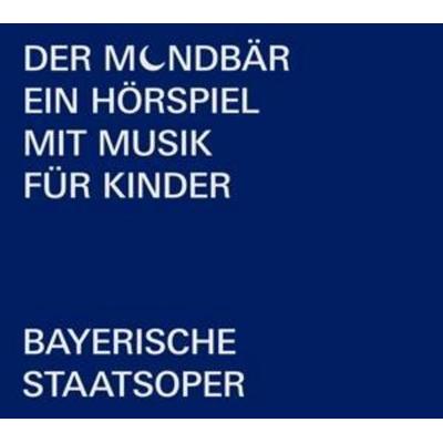 Der Mondbär: Ein Hörspiel mit Musik für Kinder - Bayerische Staatsoper, CD
