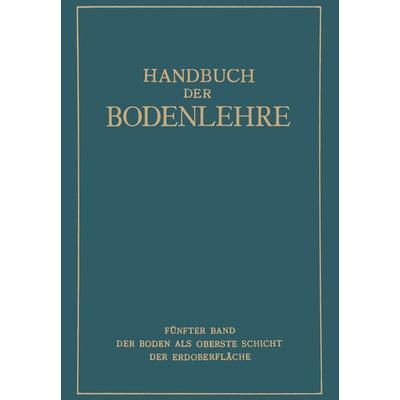 Der Boden als oberste Schicht der Erdoberfläche, Taschenbuch von E. Blanck, Springer Berlin, 978-3-642-47123-0