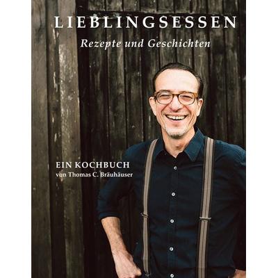 Lieblingsessen, Gebundene Ausgabe von Thomas C. Bräuhäuser, BoD – Books on Demand, 978-3-7526-2151-8