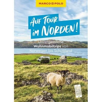 MARCO POLO Bildband Auf Tour im Norden! Unvergessliche Wohnmobiltrips von Norwegen bis Schottland, Taschenbuch von Marco Polo Verlag, MairDuMont,