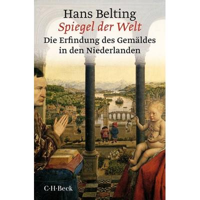 Spiegel der Welt, Taschenbuch von Hans Belting, C.H. Beck, 978-3-406-75183-7