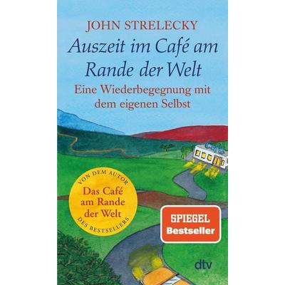 Auszeit im Café am Rande der Welt, Taschenbuch von John Strelecky, dtv, 978-3-423-34964-2