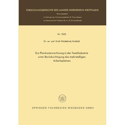 Die Plankostenrechnung in der Textilindustrie unter Berücksichtigung des mehrstelligen Arbeitsplatzes, Taschenbuch von Erich Wedekind, VS Verlag für